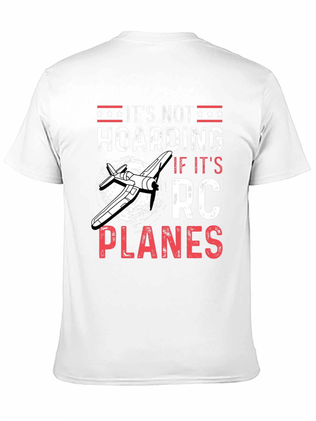RC Planes T-Shirt - Its Not Hoarding