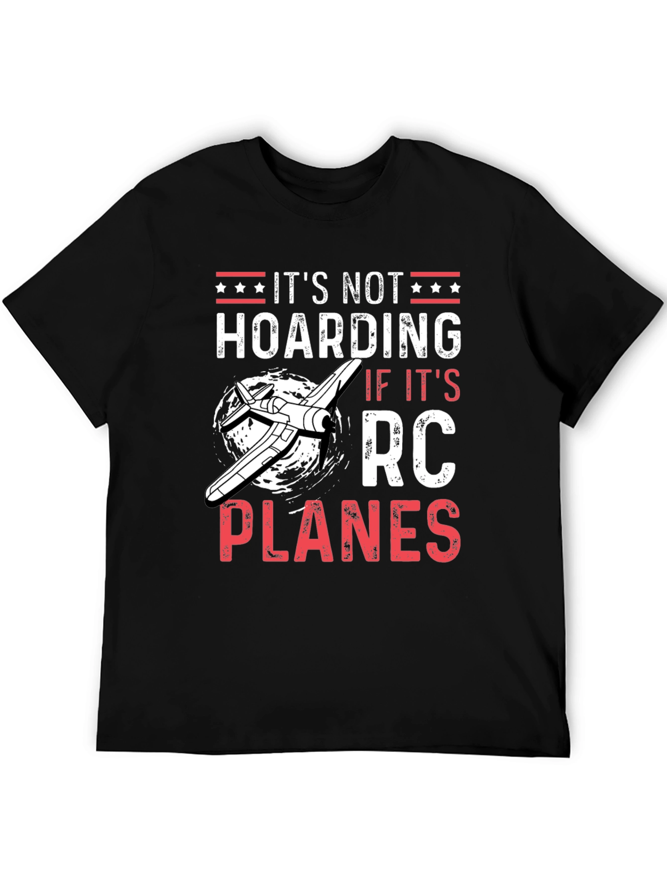 RC Planes T-Shirt - Its Not Hoarding