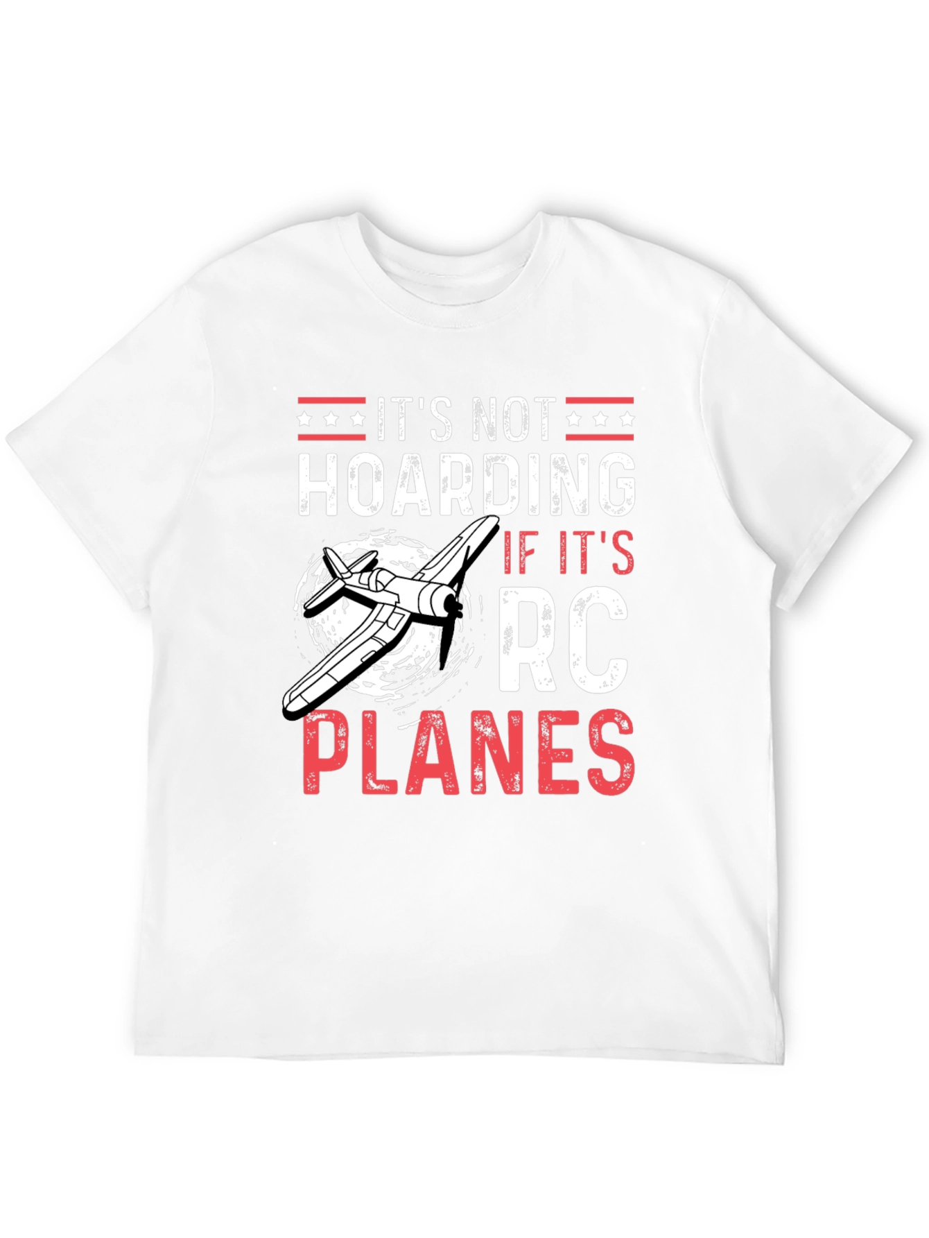 RC Planes T-Shirt - Its Not Hoarding