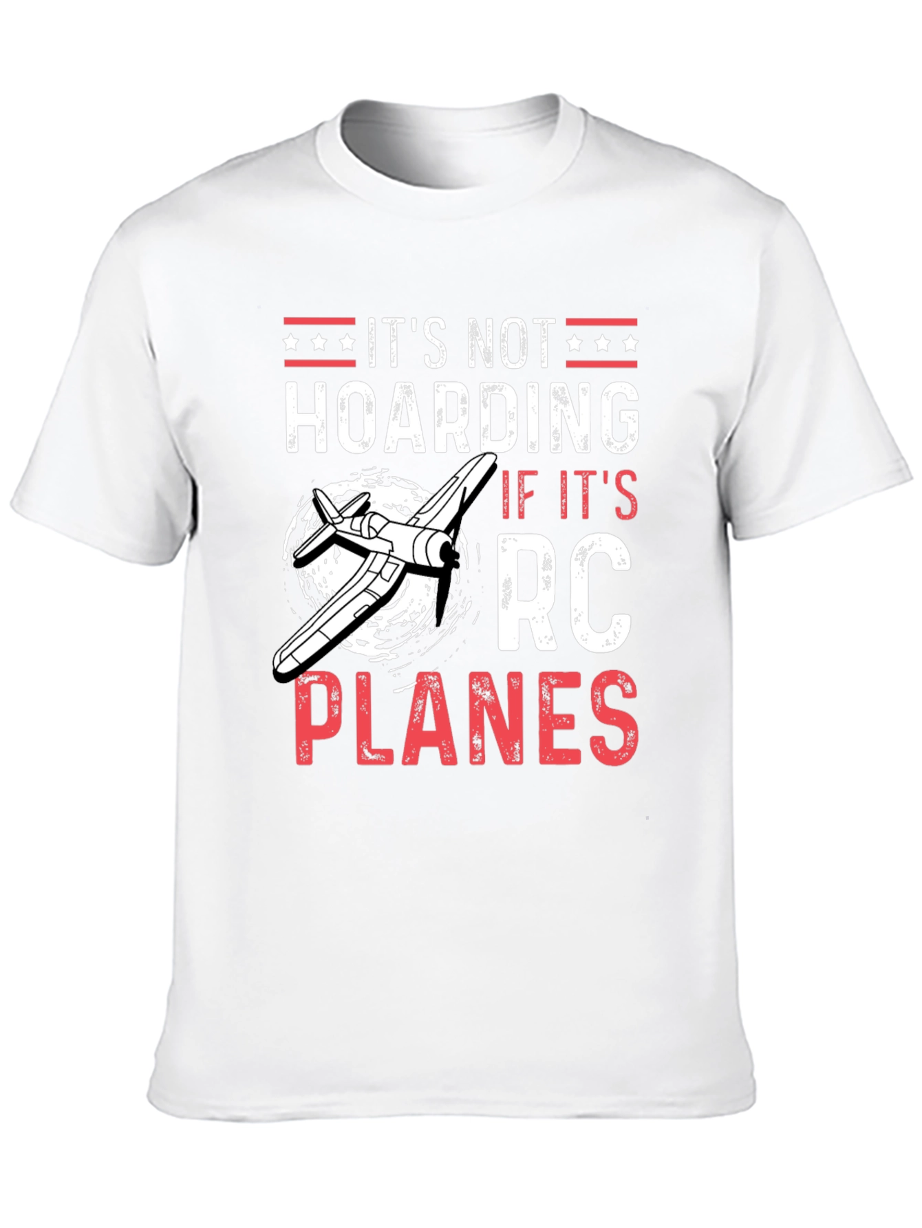 RC Planes T-Shirt - Its Not Hoarding