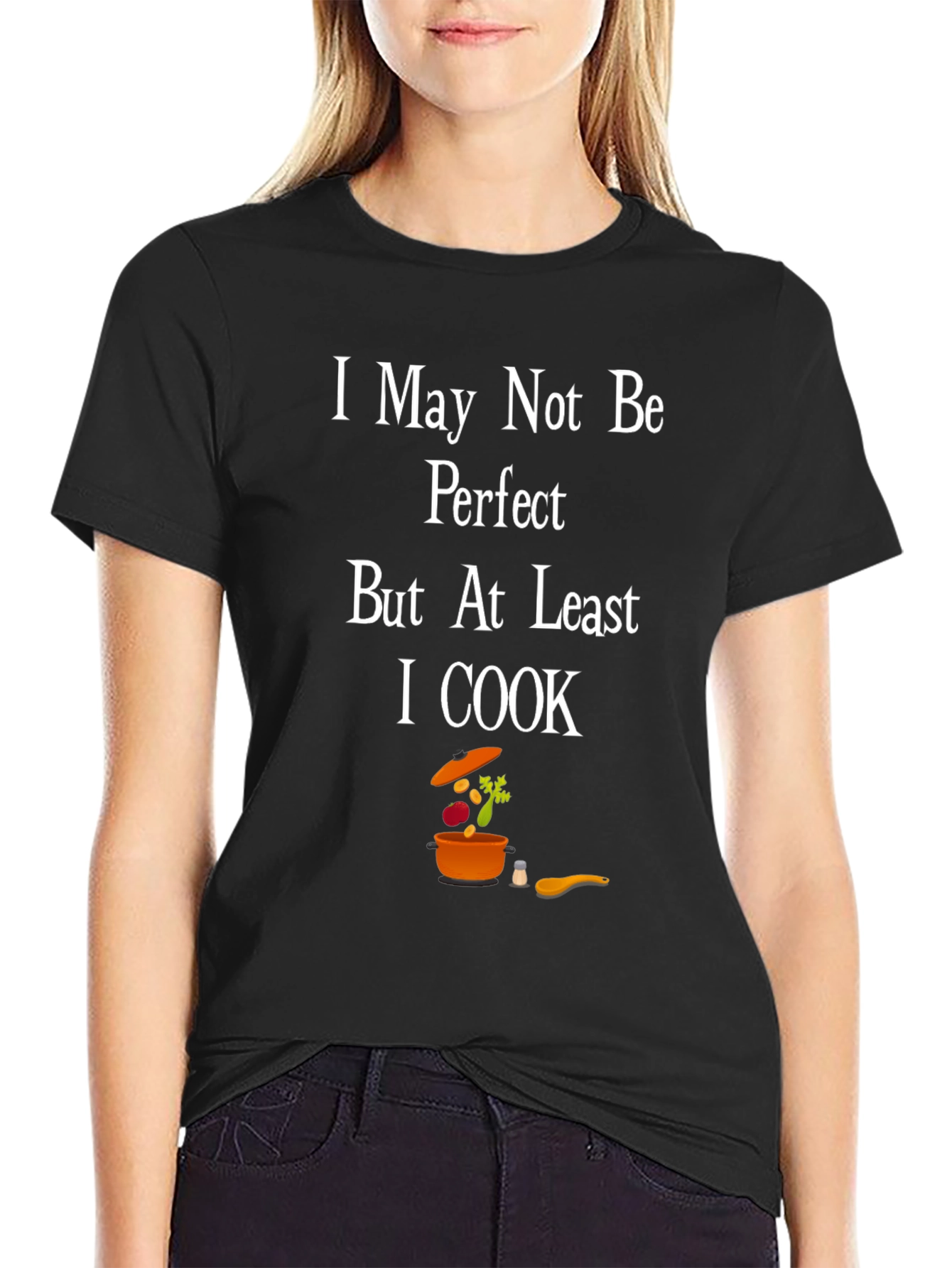 I May Not Be Perfect I Cook T-Shirt