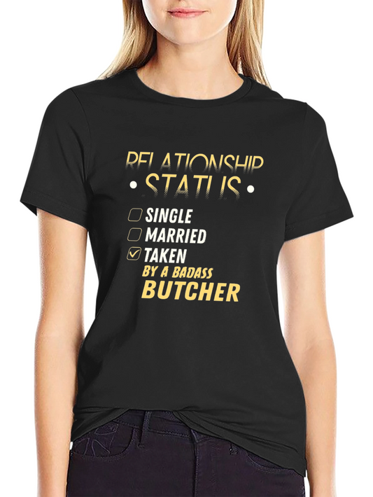 Taken By a Badass Butcher T-Shirt