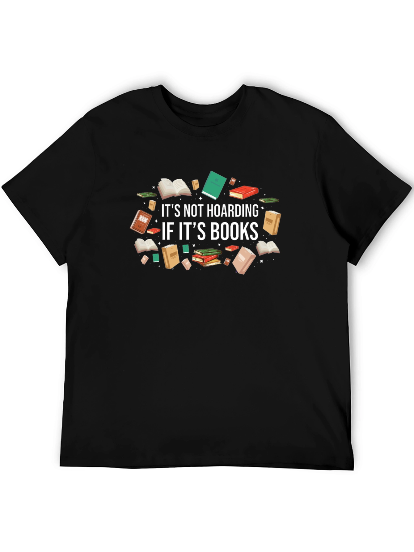 Book Lovers T-Shirt: Its Not Hoarding If Its Books
