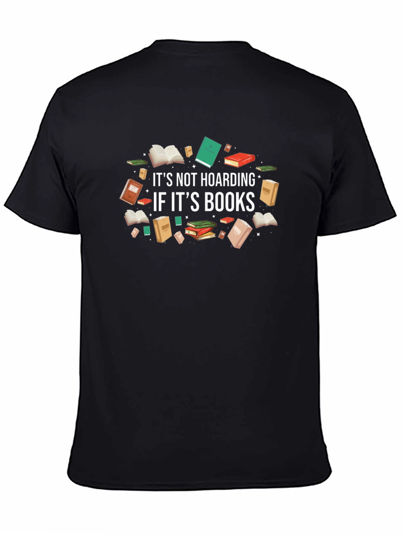 Book Lovers T-Shirt: Its Not Hoarding If Its Books