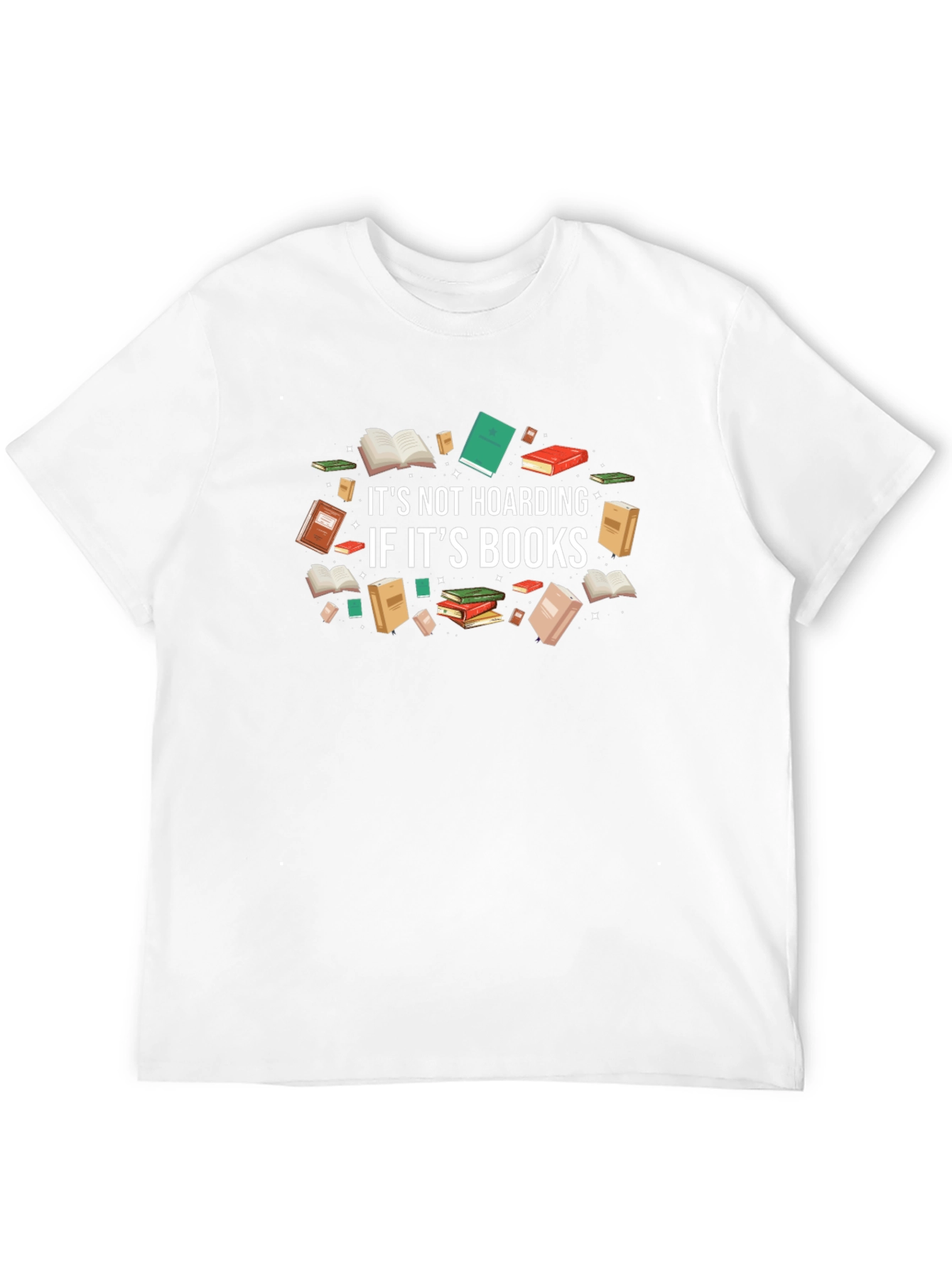 Book Lovers T-Shirt: Its Not Hoarding If Its Books