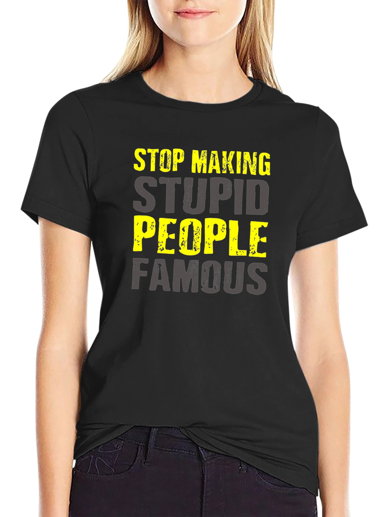 Stop Making Stupid People Famous T-Shirt