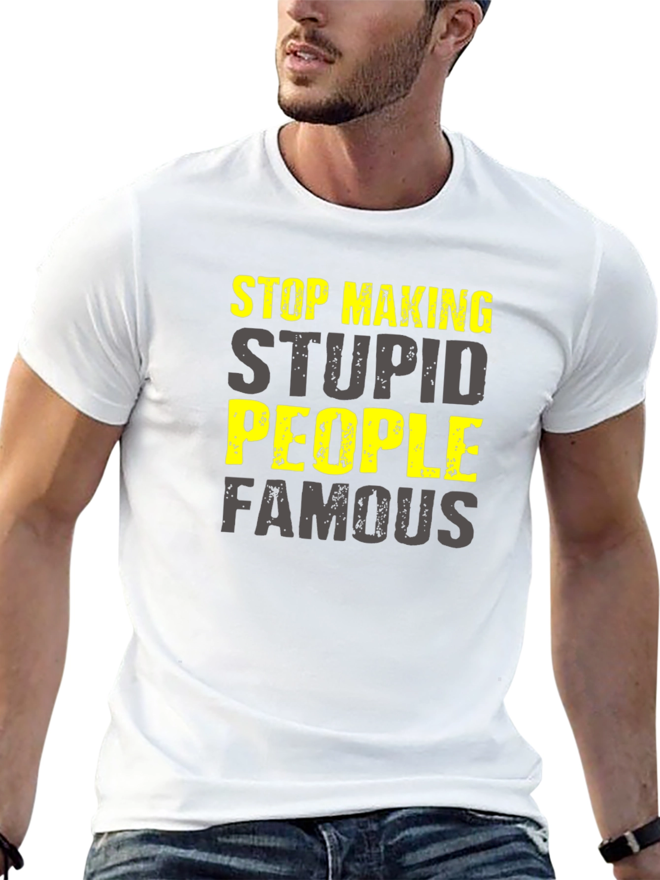 Stop Making Stupid People Famous T-Shirt