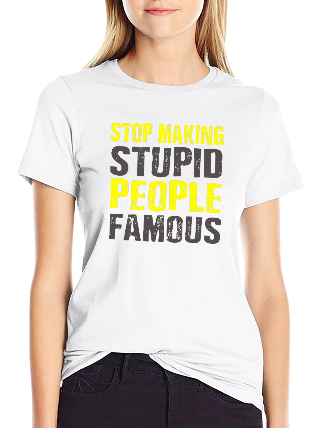 Stop Making Stupid People Famous T-Shirt