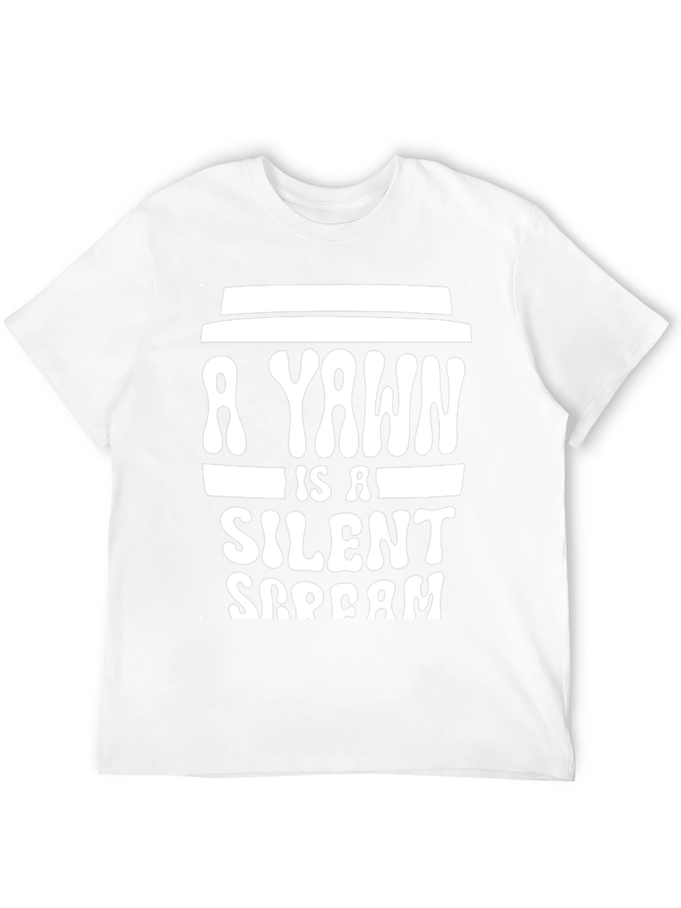 Yawn is a Silent Scream Graphic Tee