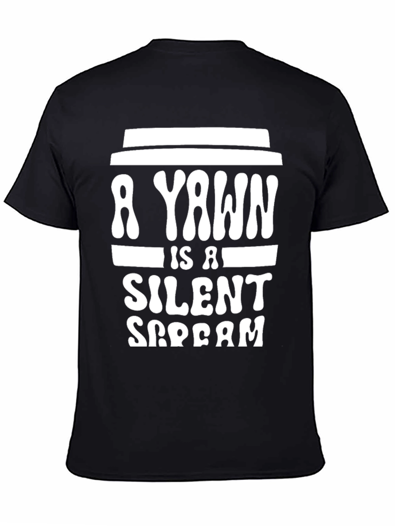 Yawn is a Silent Scream Graphic Tee