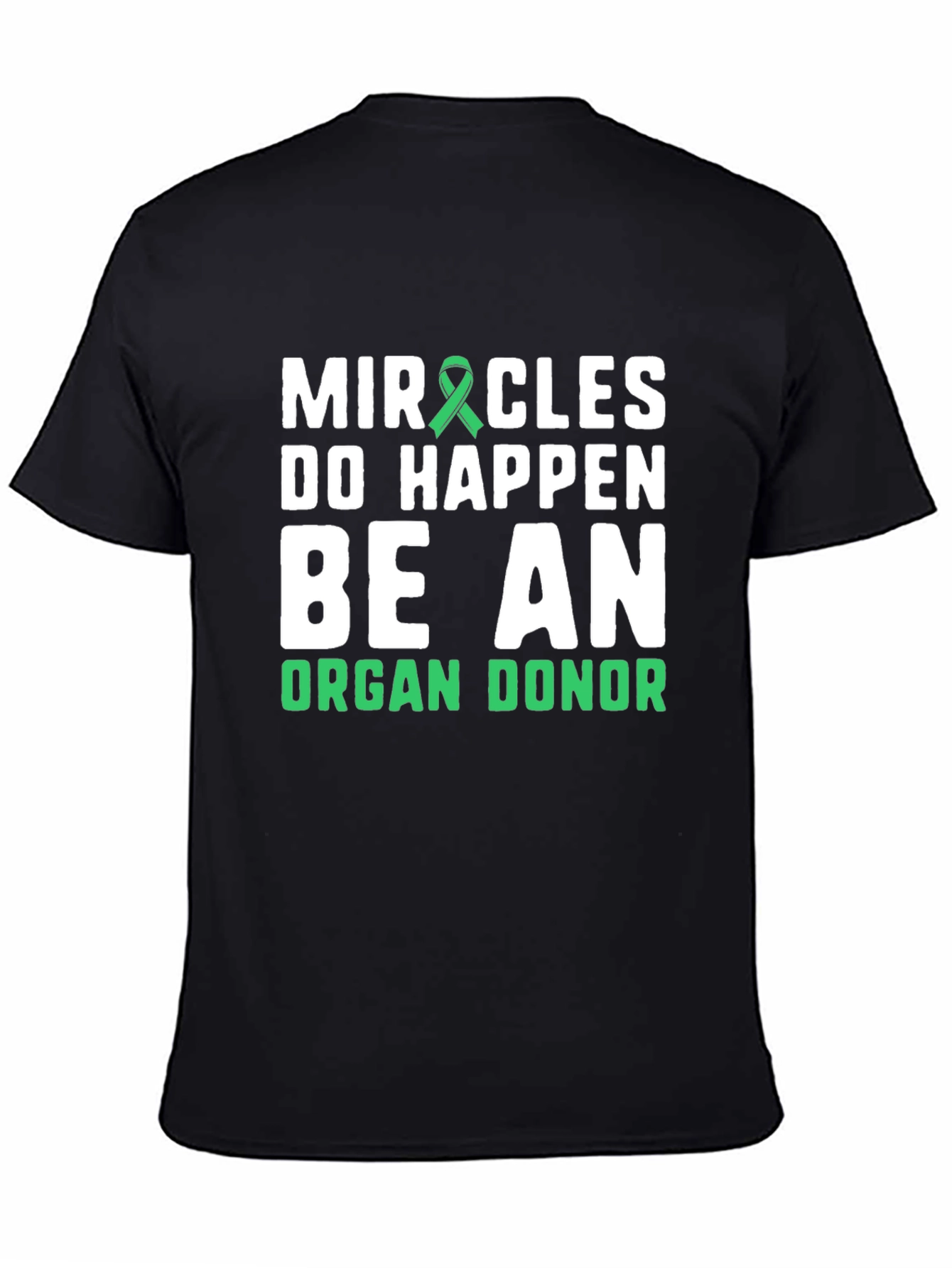 Miracles Happen Organ Donor T-Shirt - Black
