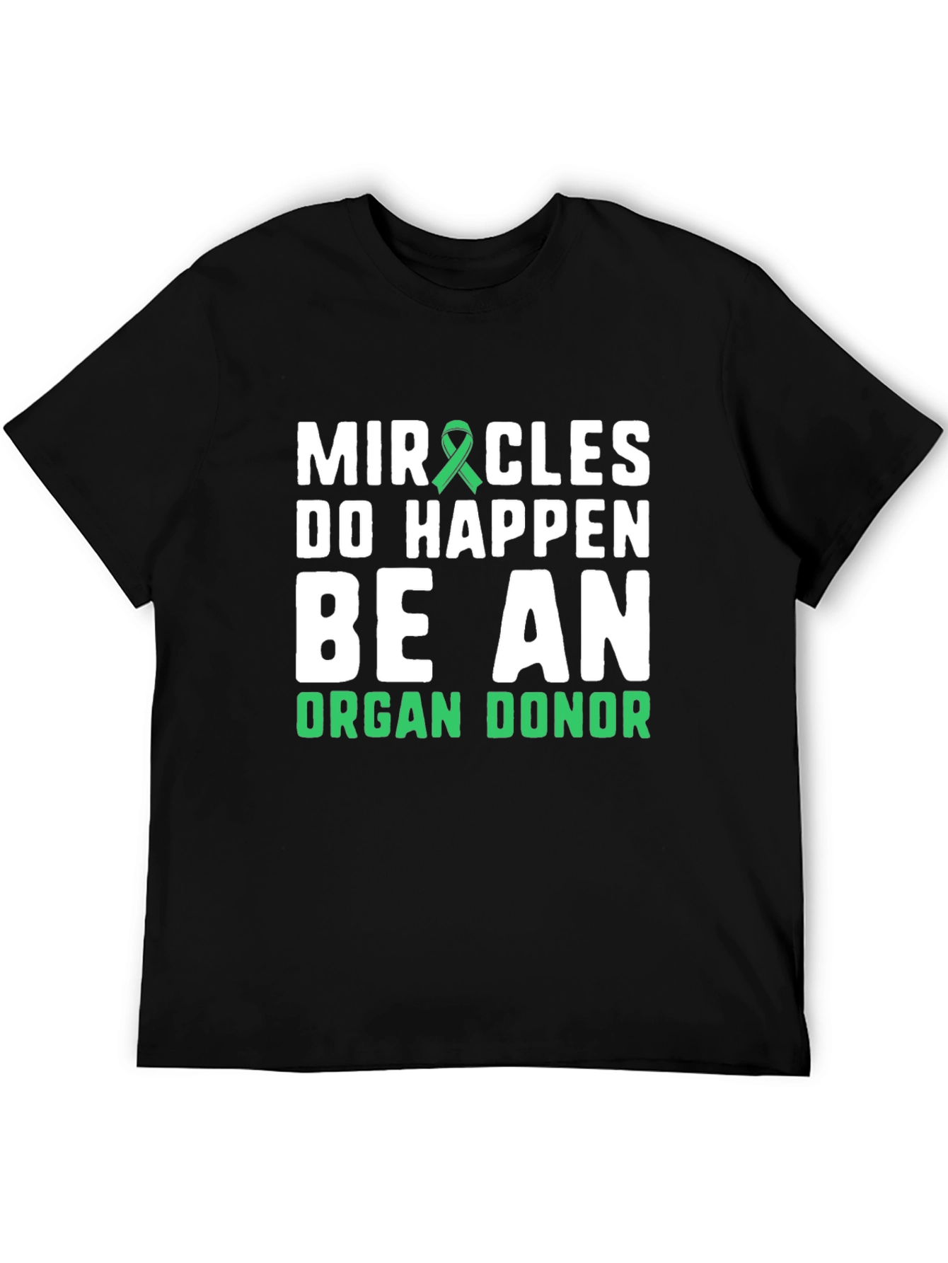 Miracles Happen Organ Donor T-Shirt - Black