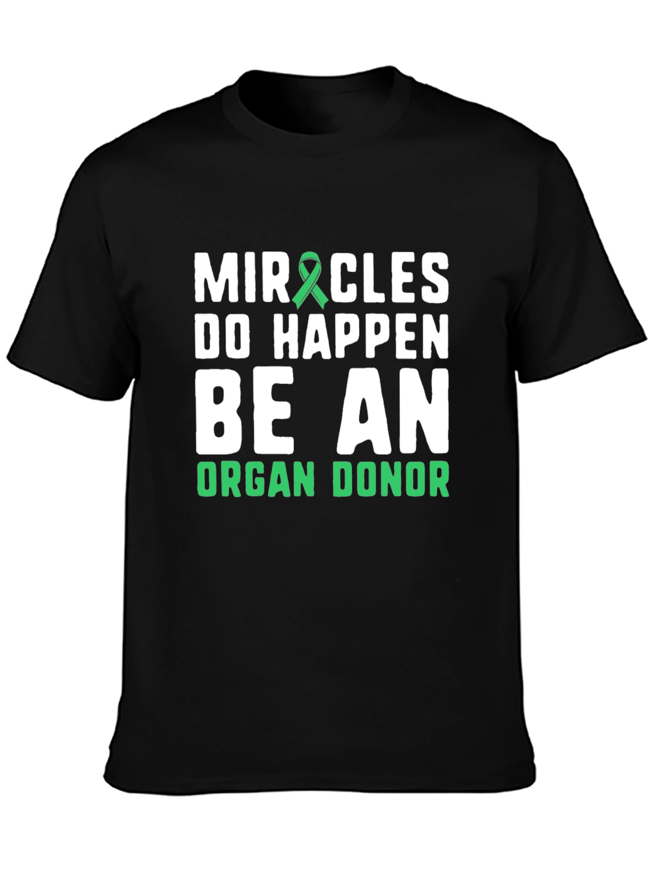 Miracles Happen Organ Donor T-Shirt - Black