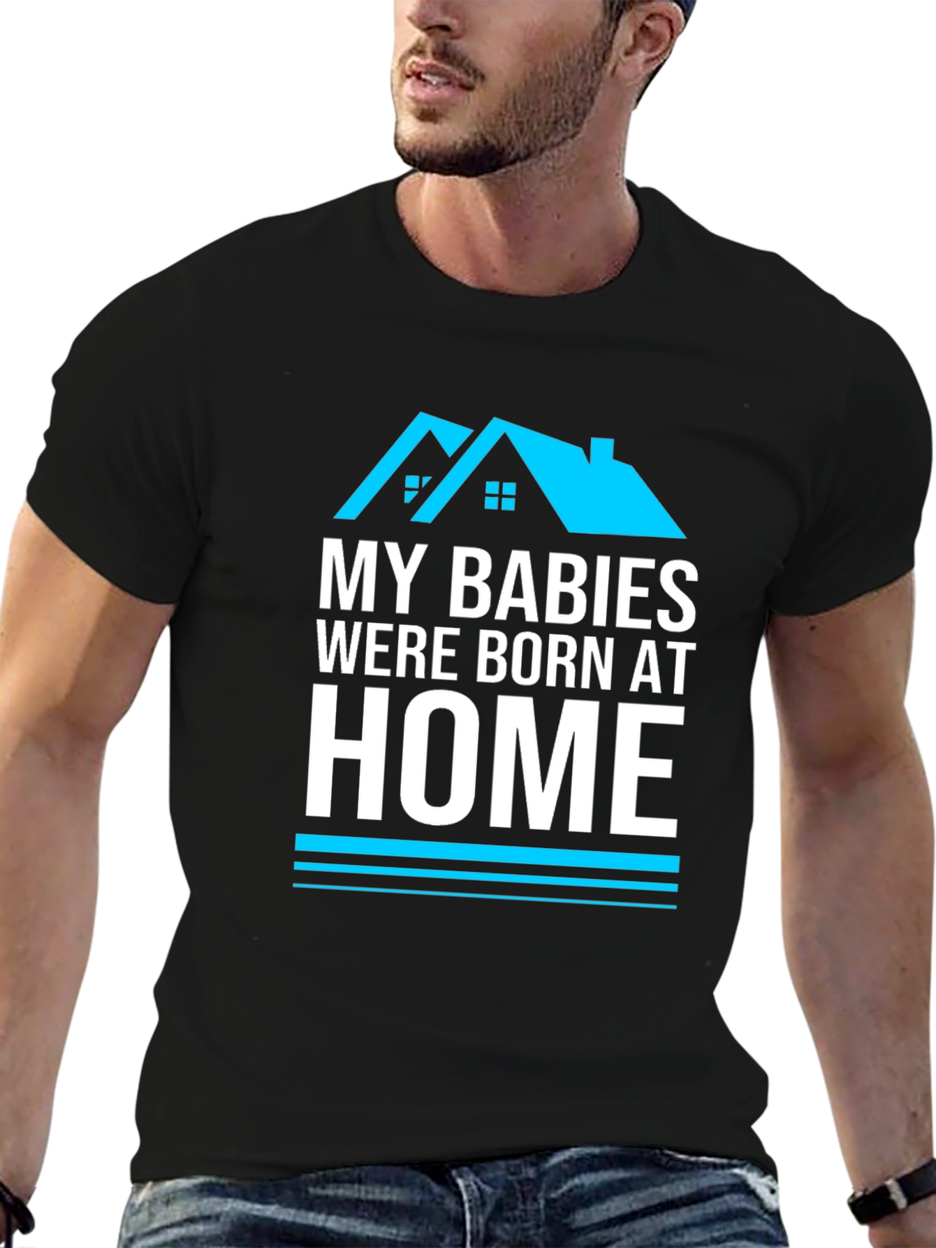 My Babies Were Born At Home Graphic T-Shirt