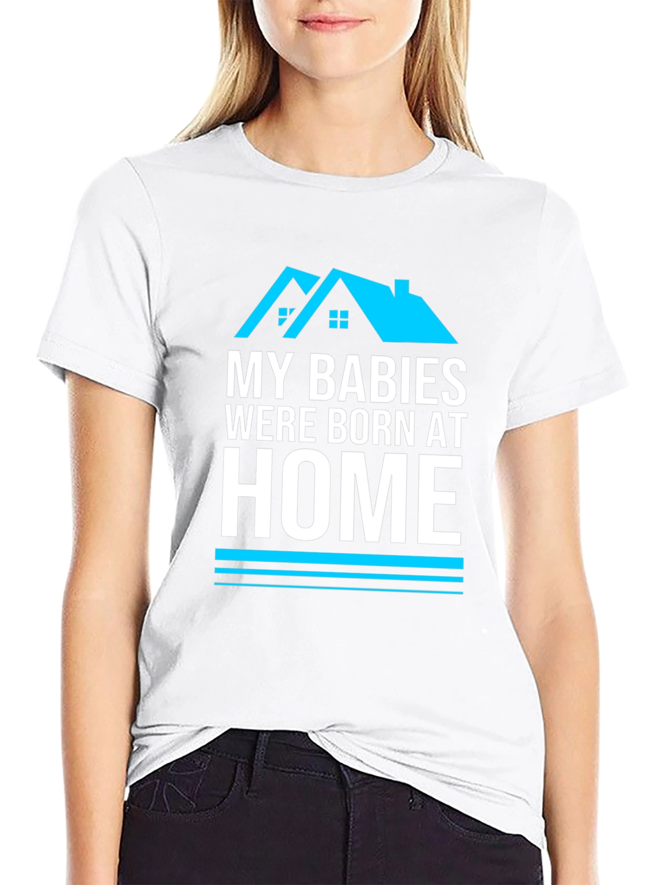 My Babies Were Born At Home Graphic T-Shirt