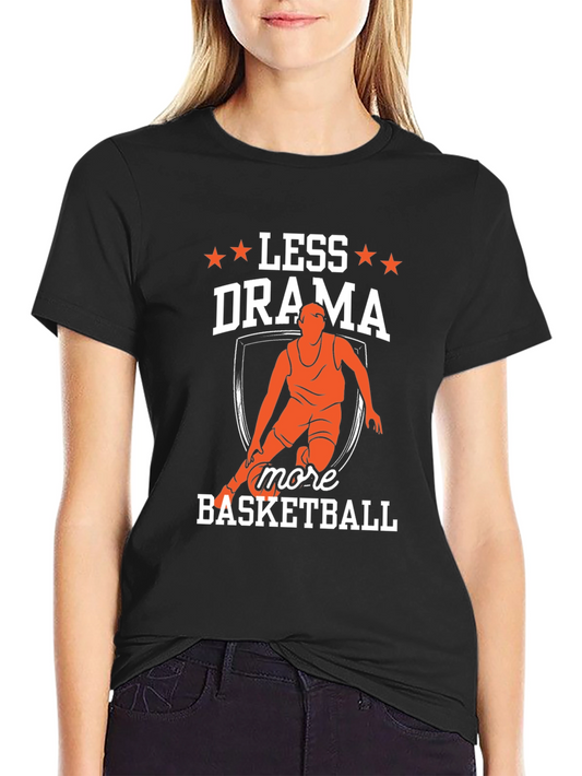 Less Drama More Basketball Graphic T-Shirt