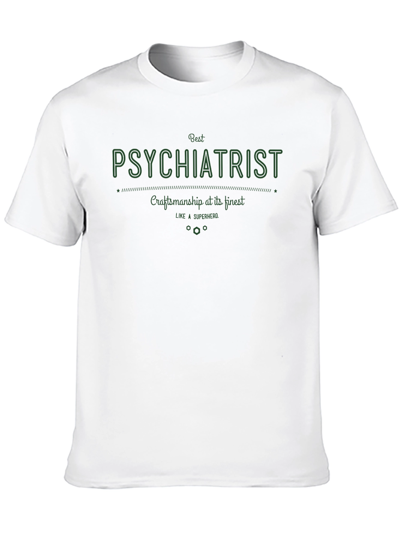 Best Psychiatrist T-Shirt - Craftsmanship at Its Finest