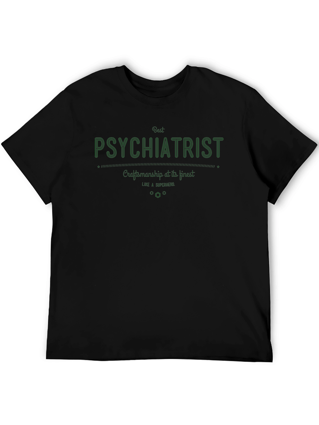 Best Psychiatrist T-Shirt - Craftsmanship at Its Finest
