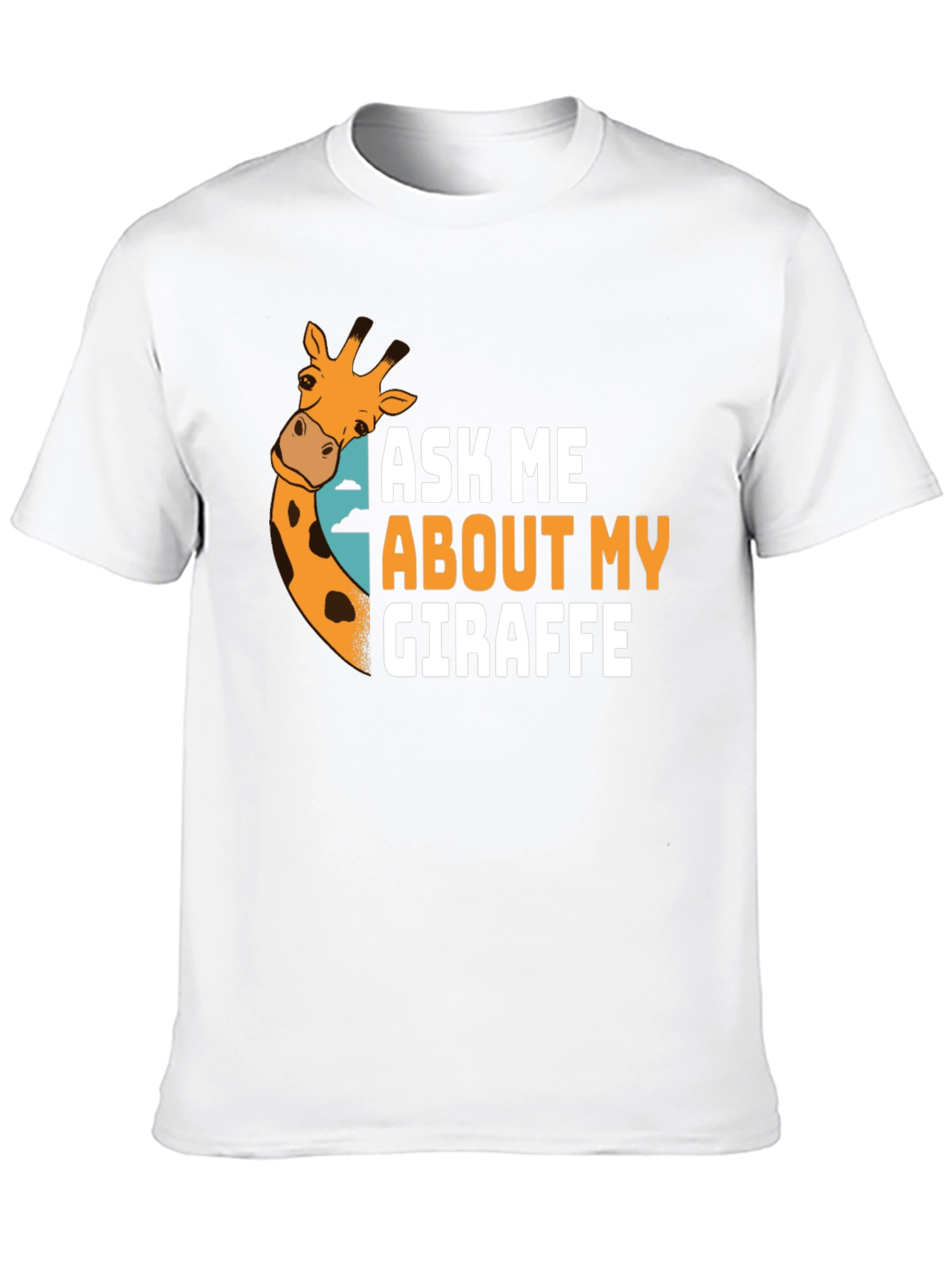 Ask Me About My Giraffe T-Shirt Novelty Tee