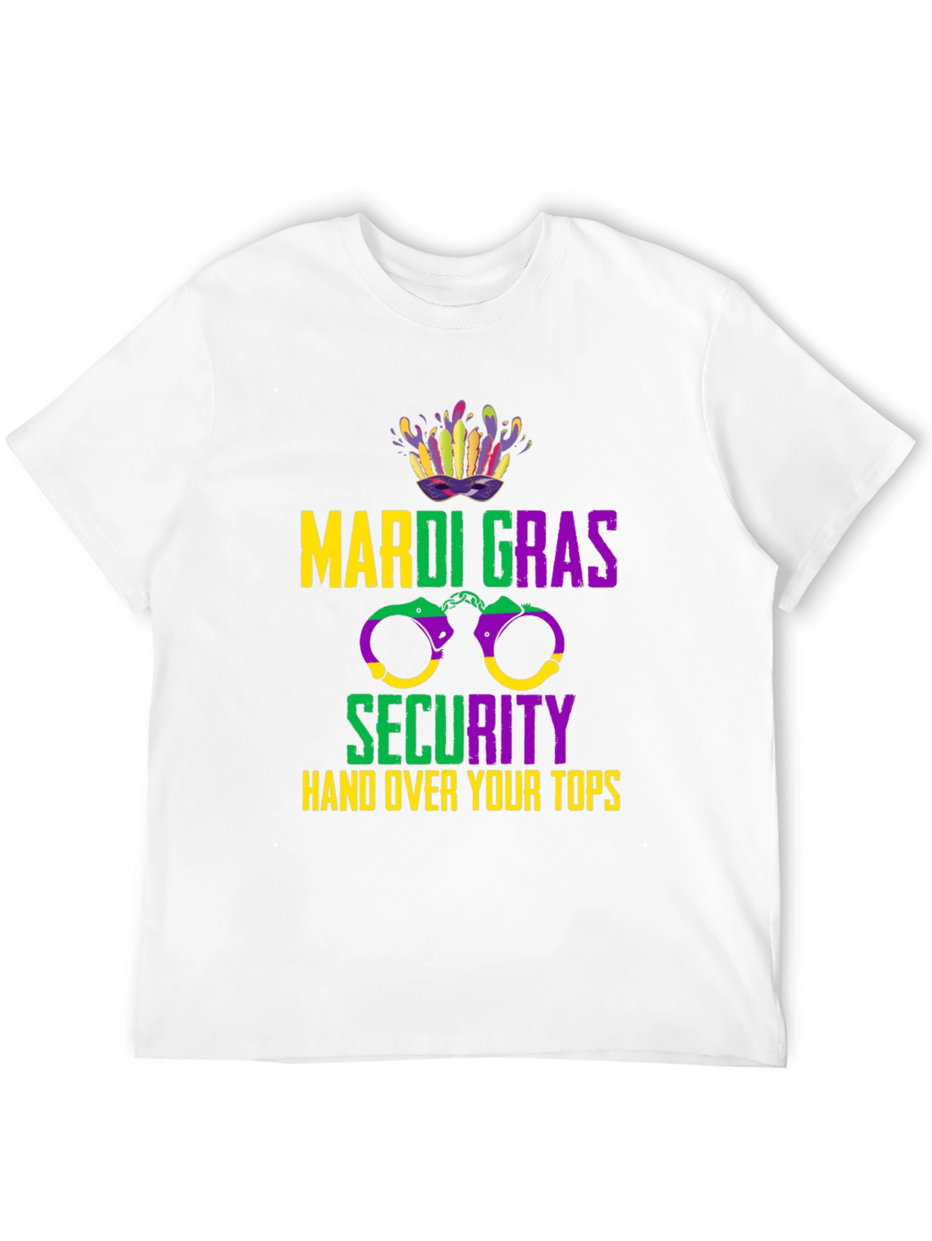 Mardi Gras Security Hand Over Your Tops T-Shirt