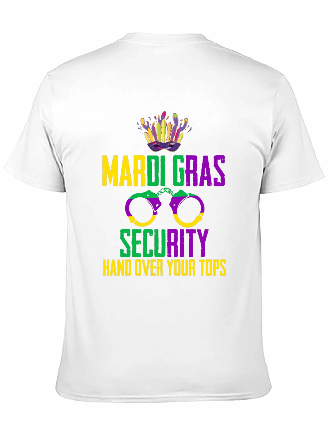 Mardi Gras Security Hand Over Your Tops T-Shirt