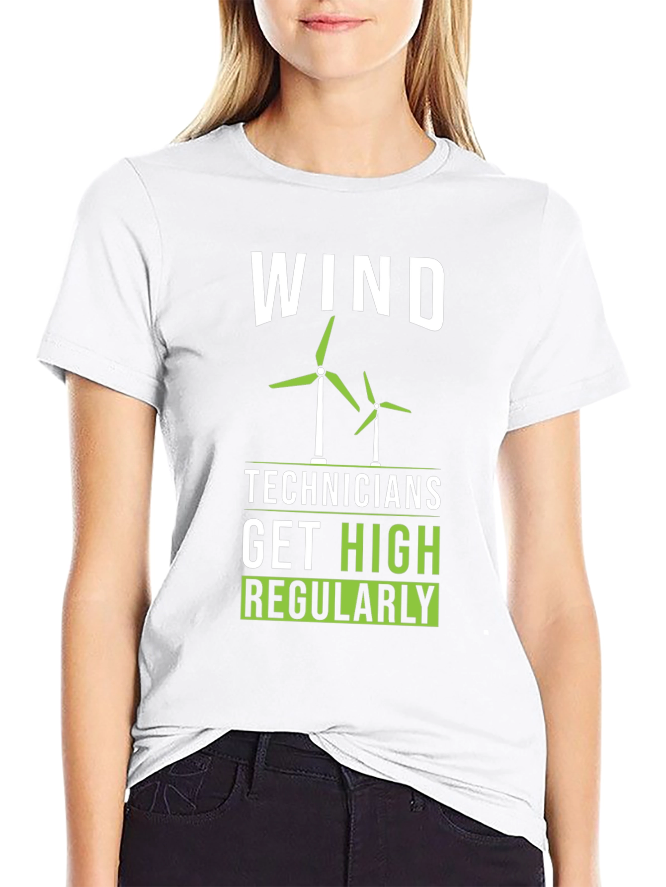 Wind Technician T-Shirt: Get High Regularly