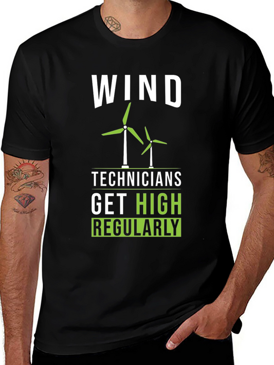 Wind Technician T-Shirt: Get High Regularly