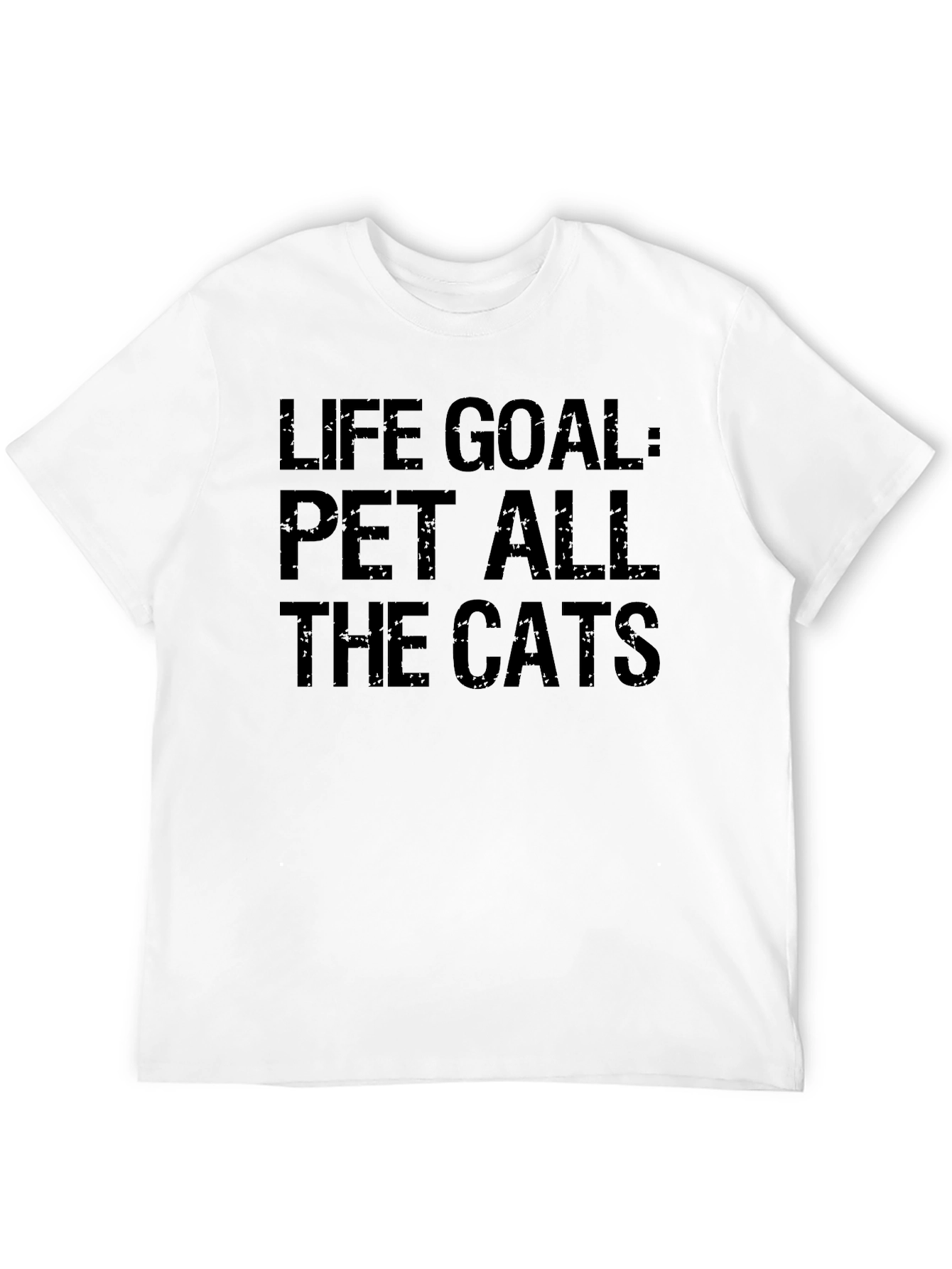 Life Goal: Pet All The Cats Graphic T-Shirt