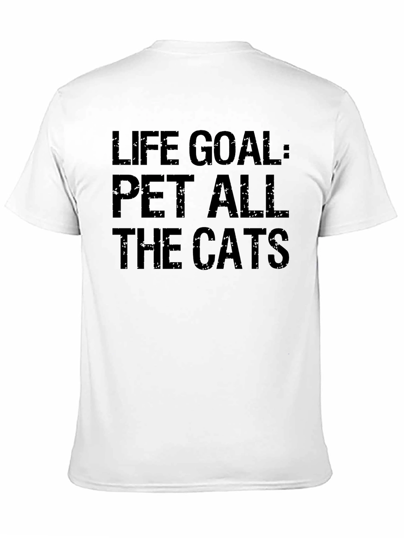 Life Goal: Pet All The Cats Graphic T-Shirt