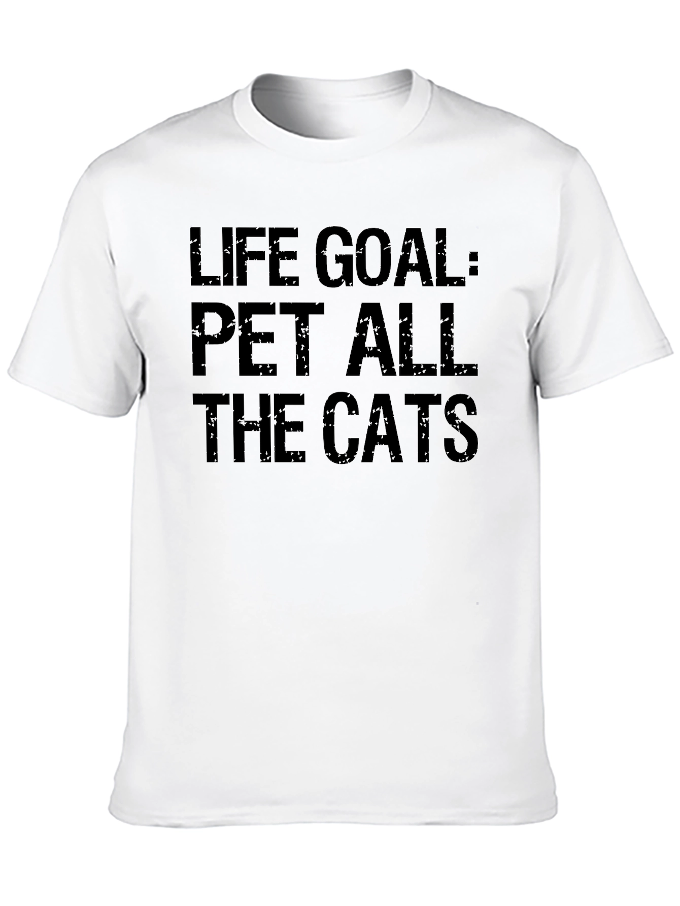 Life Goal: Pet All The Cats Graphic T-Shirt