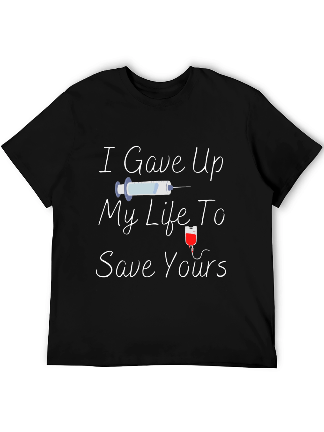 I Gave Up My Life T-Shirt