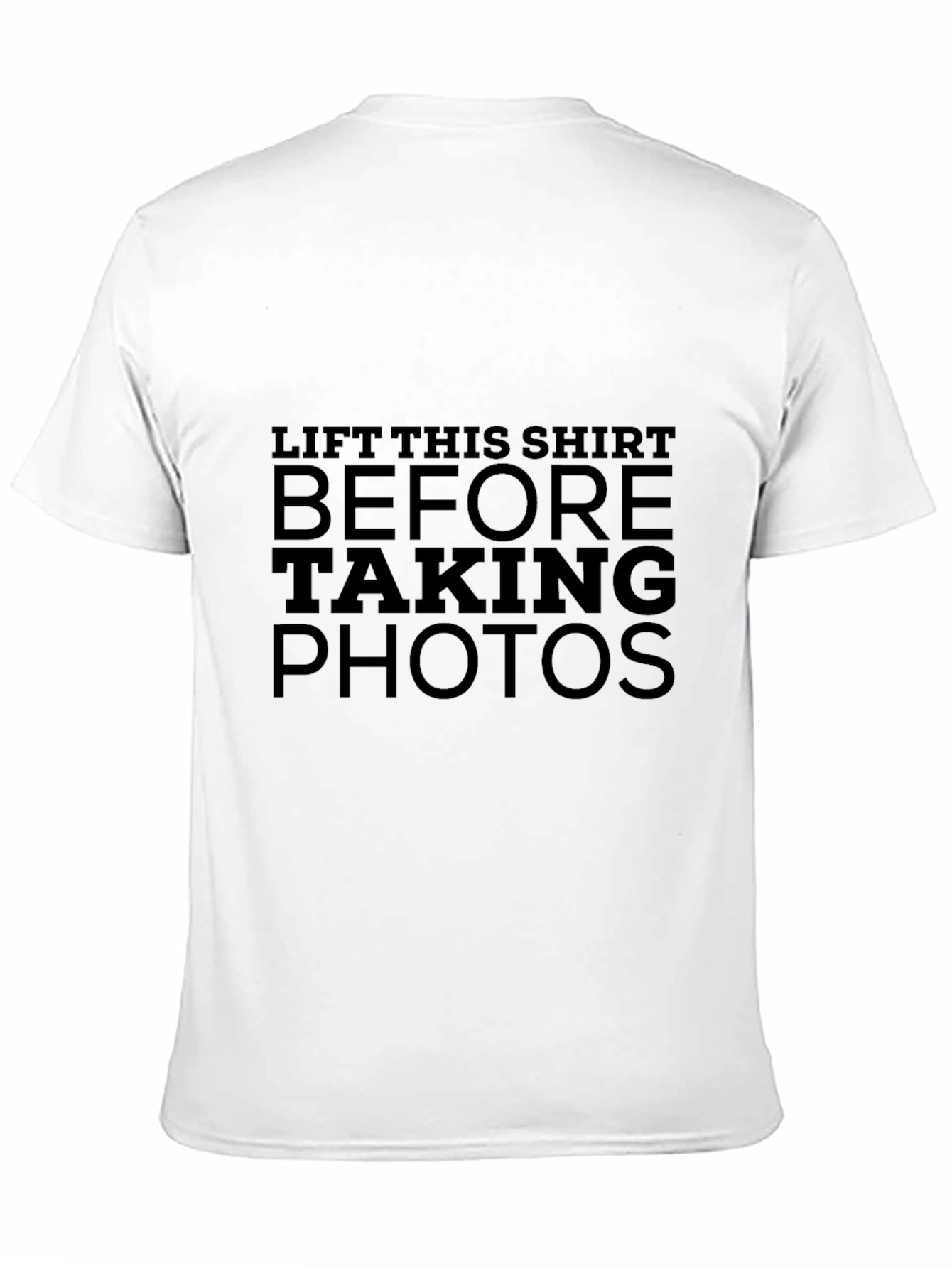 Lift This Shirt Before Taking Photos Black T-Shirt