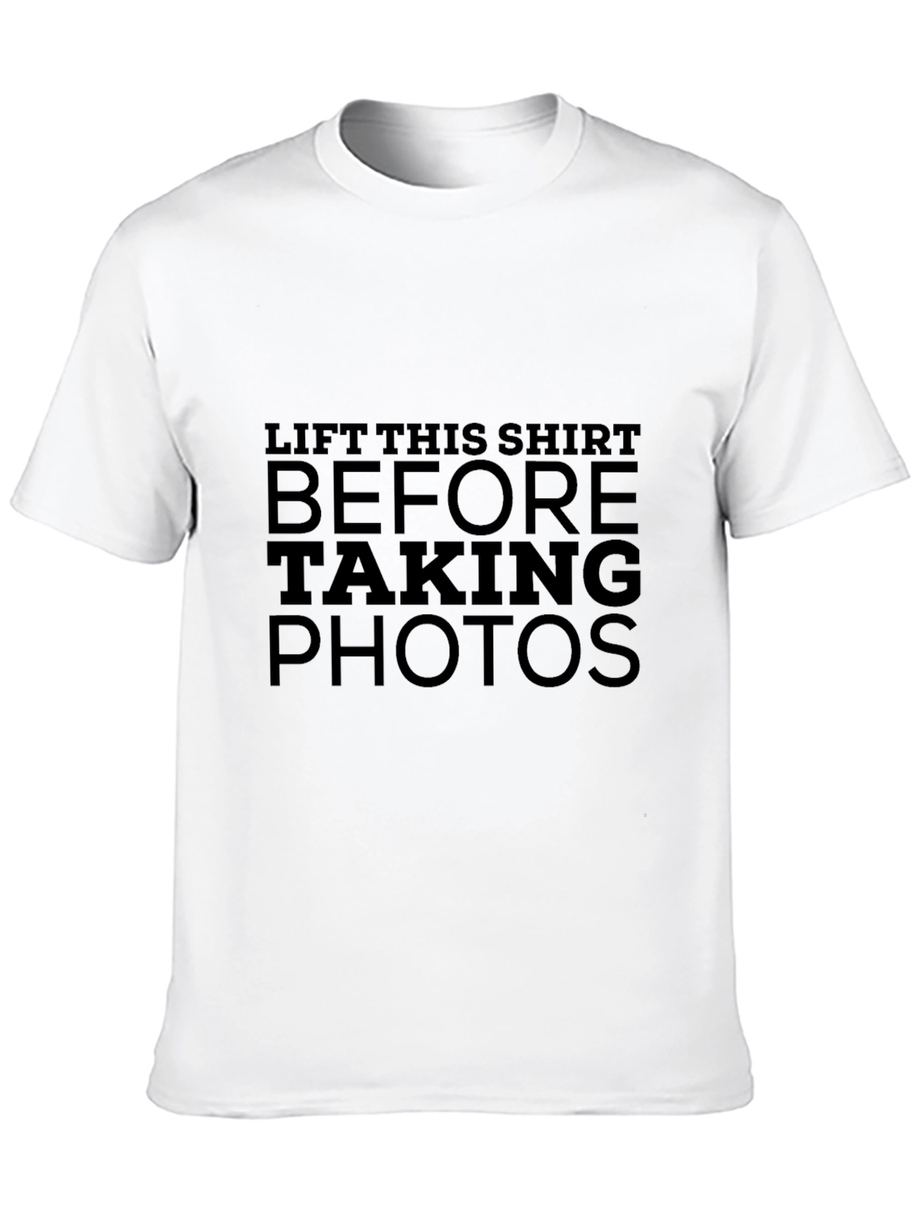 Lift This Shirt Before Taking Photos Black T-Shirt