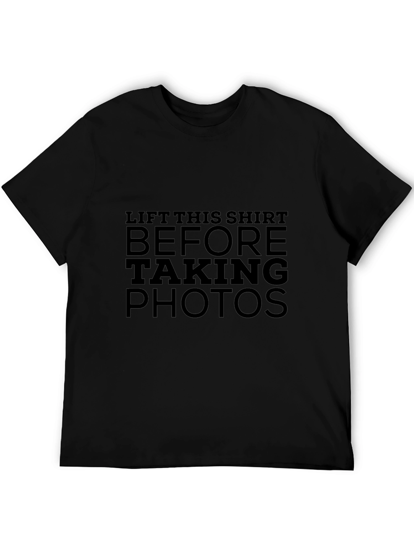 Lift This Shirt Before Taking Photos Black T-Shirt