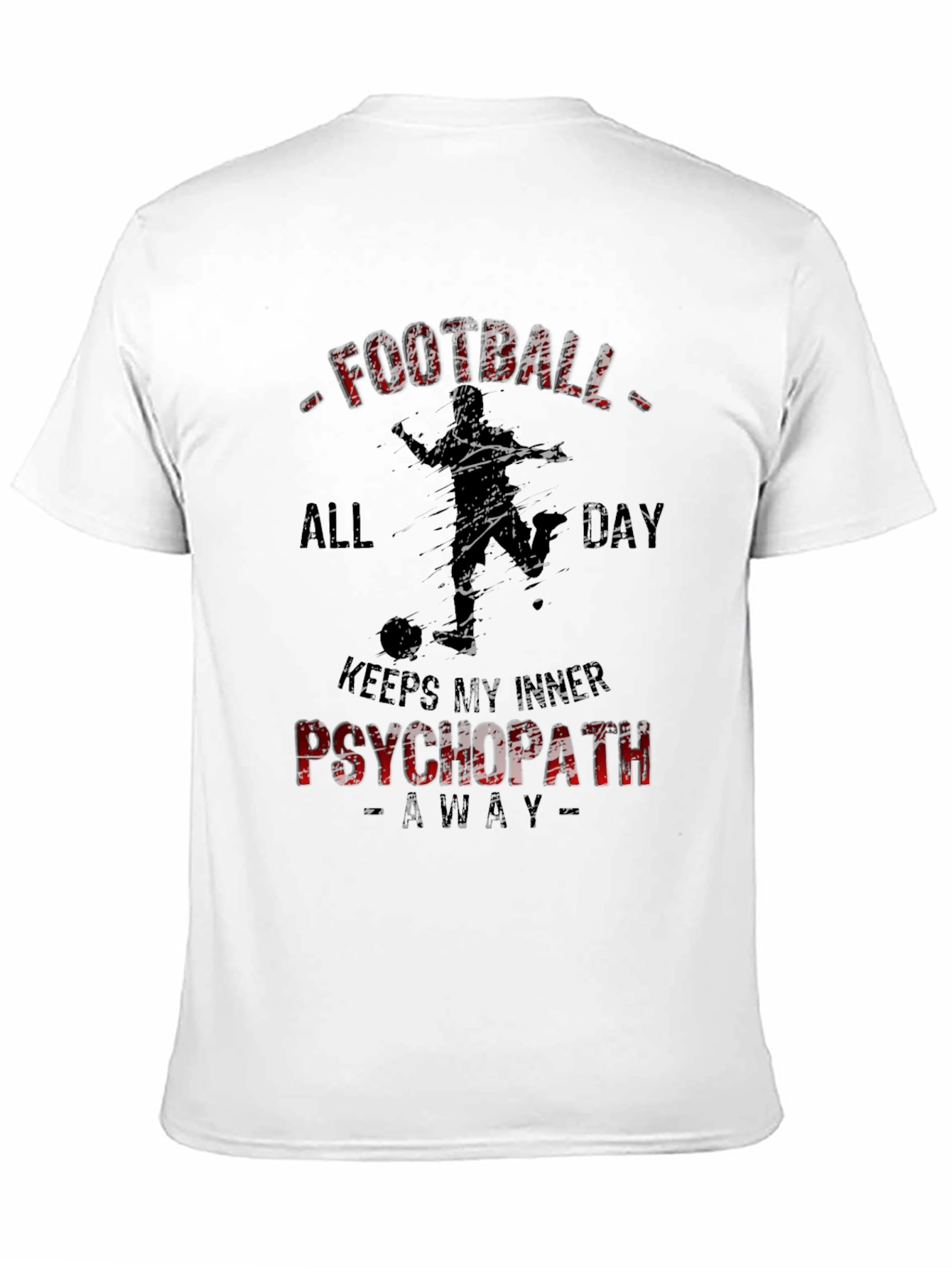 Football All Day Psychopath T-Shirt