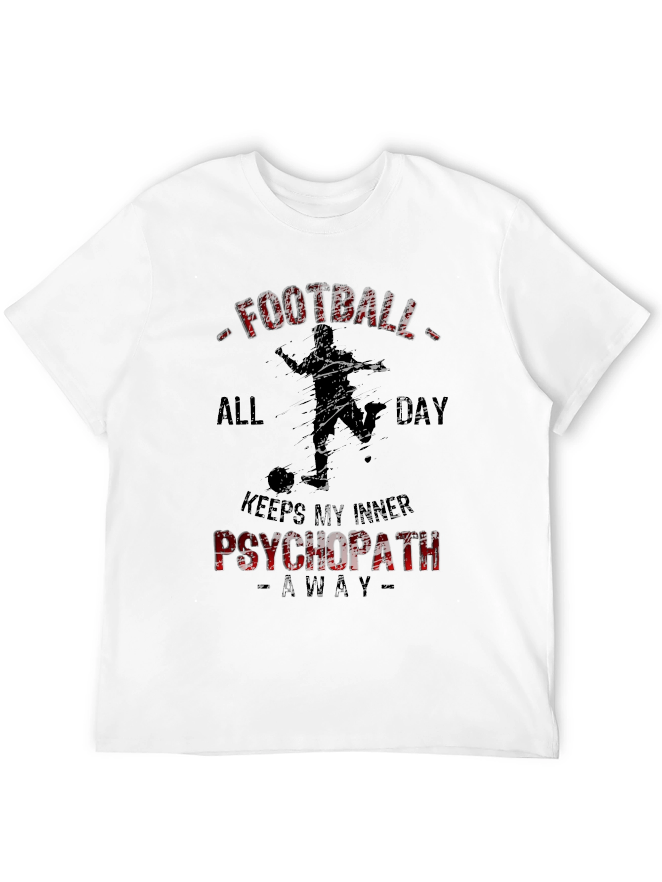 Football All Day Psychopath T-Shirt