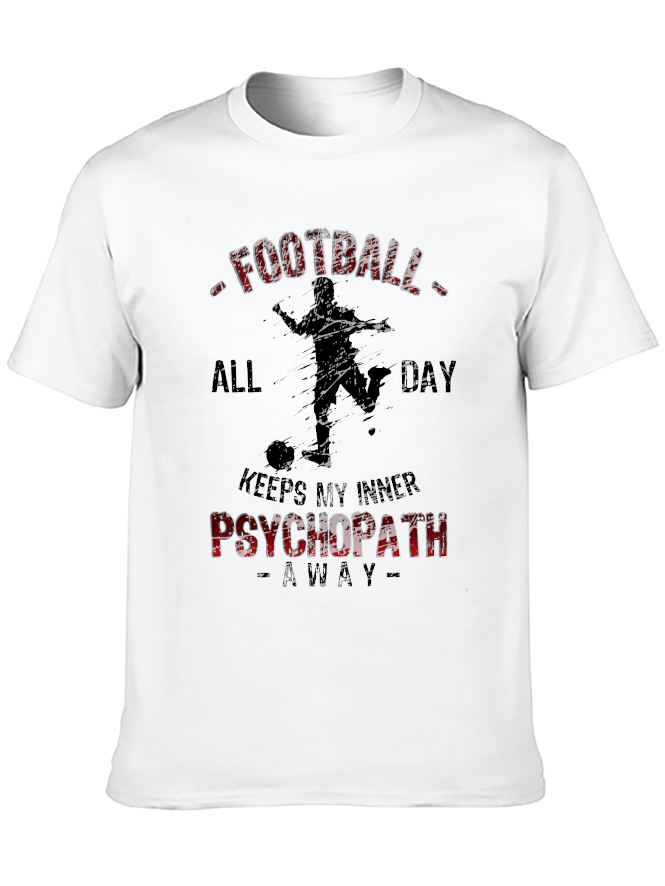 Football All Day Psychopath T-Shirt
