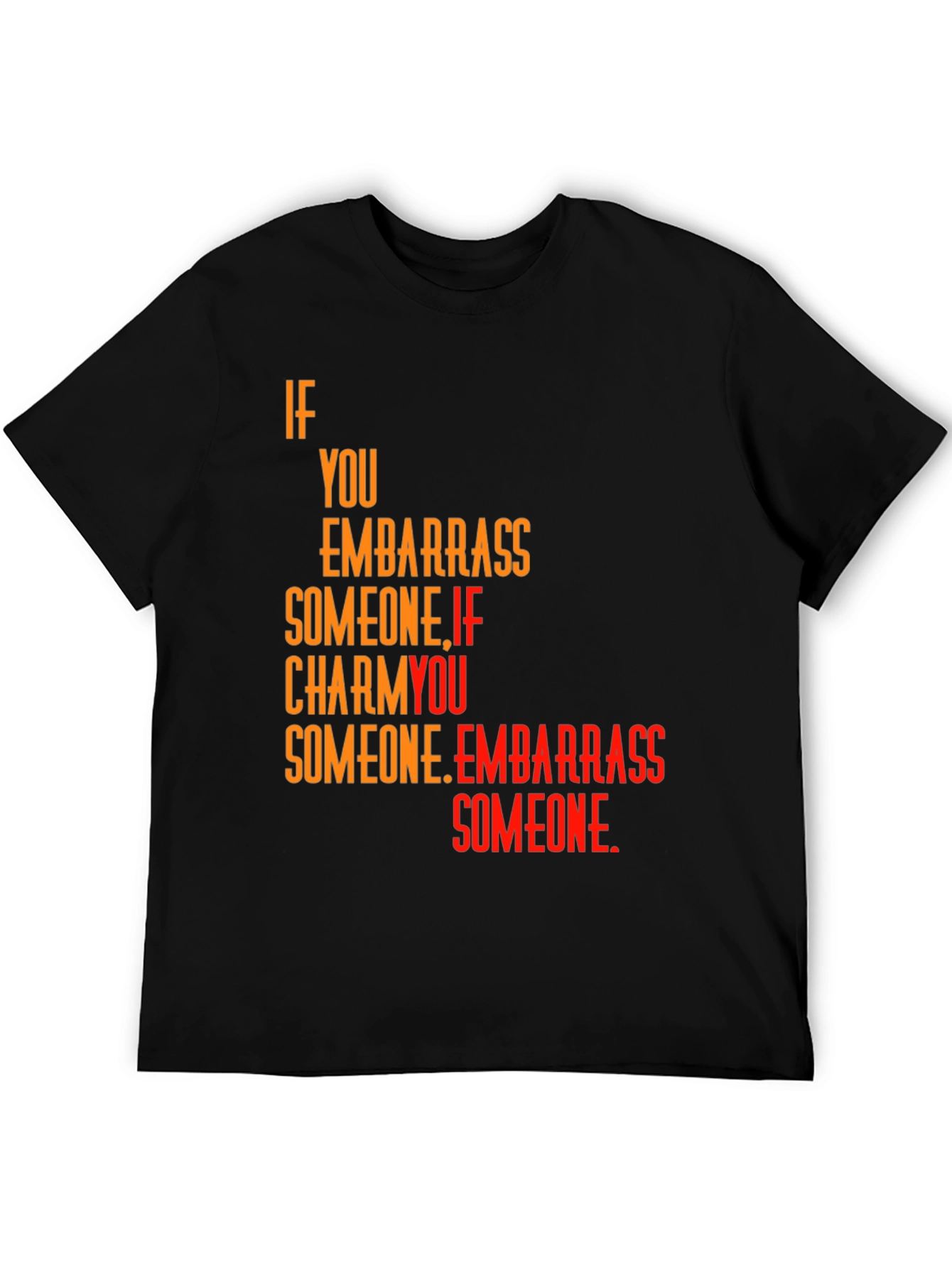 Embarrass Someone Graphic Tee
