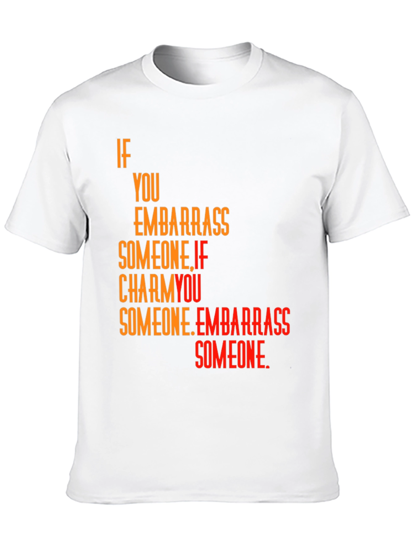 Embarrass Someone Graphic Tee