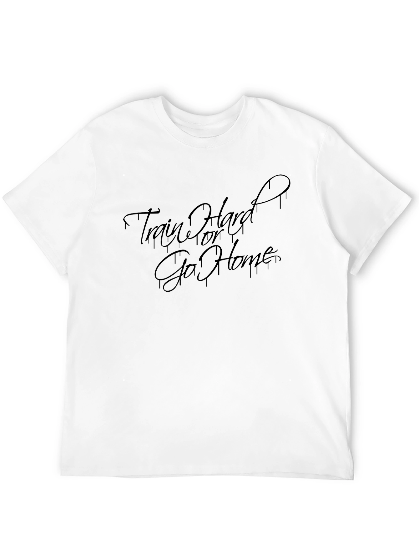 Train Hard or Go Home Graphic Tee