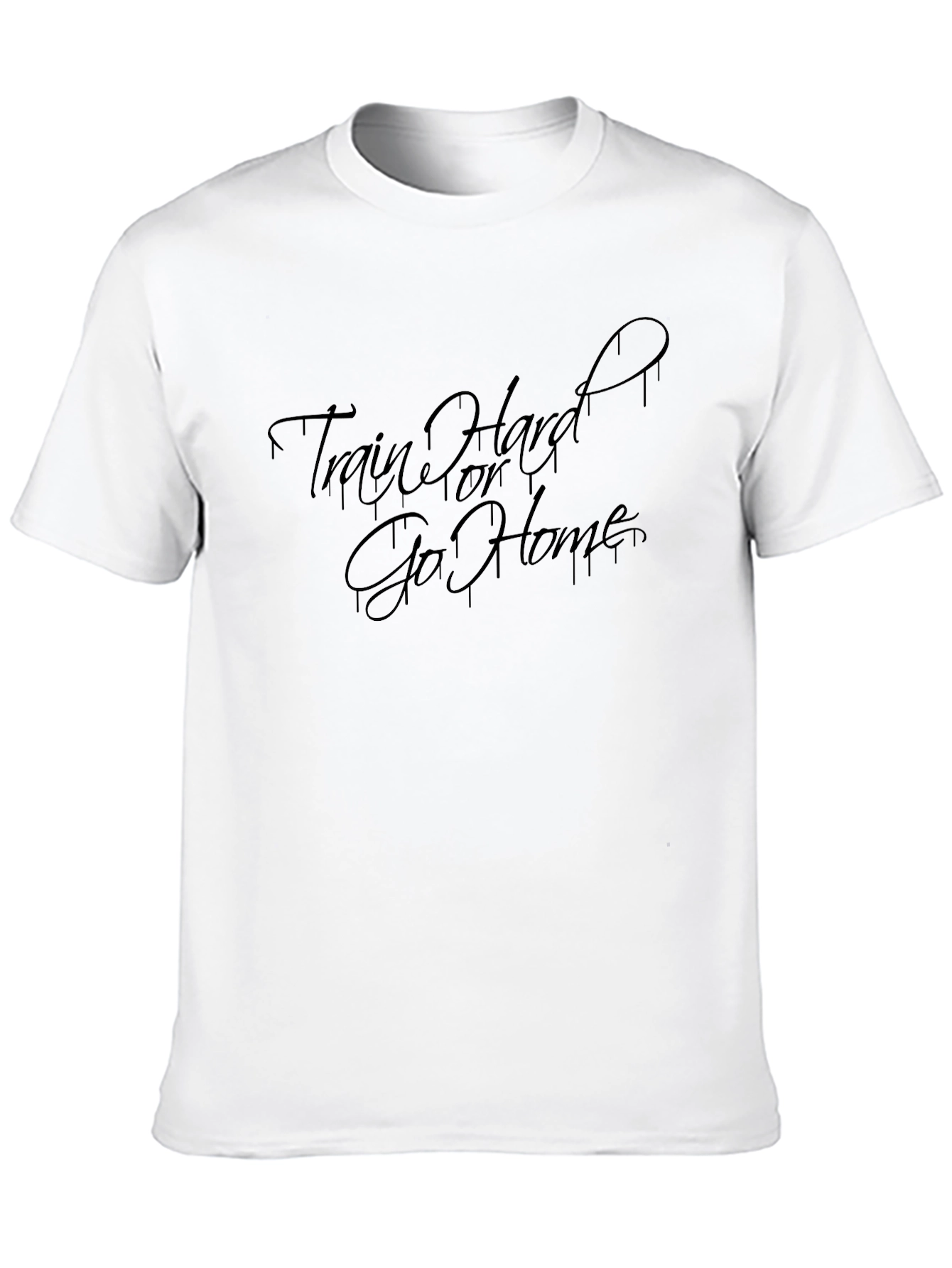 Train Hard or Go Home Graphic Tee