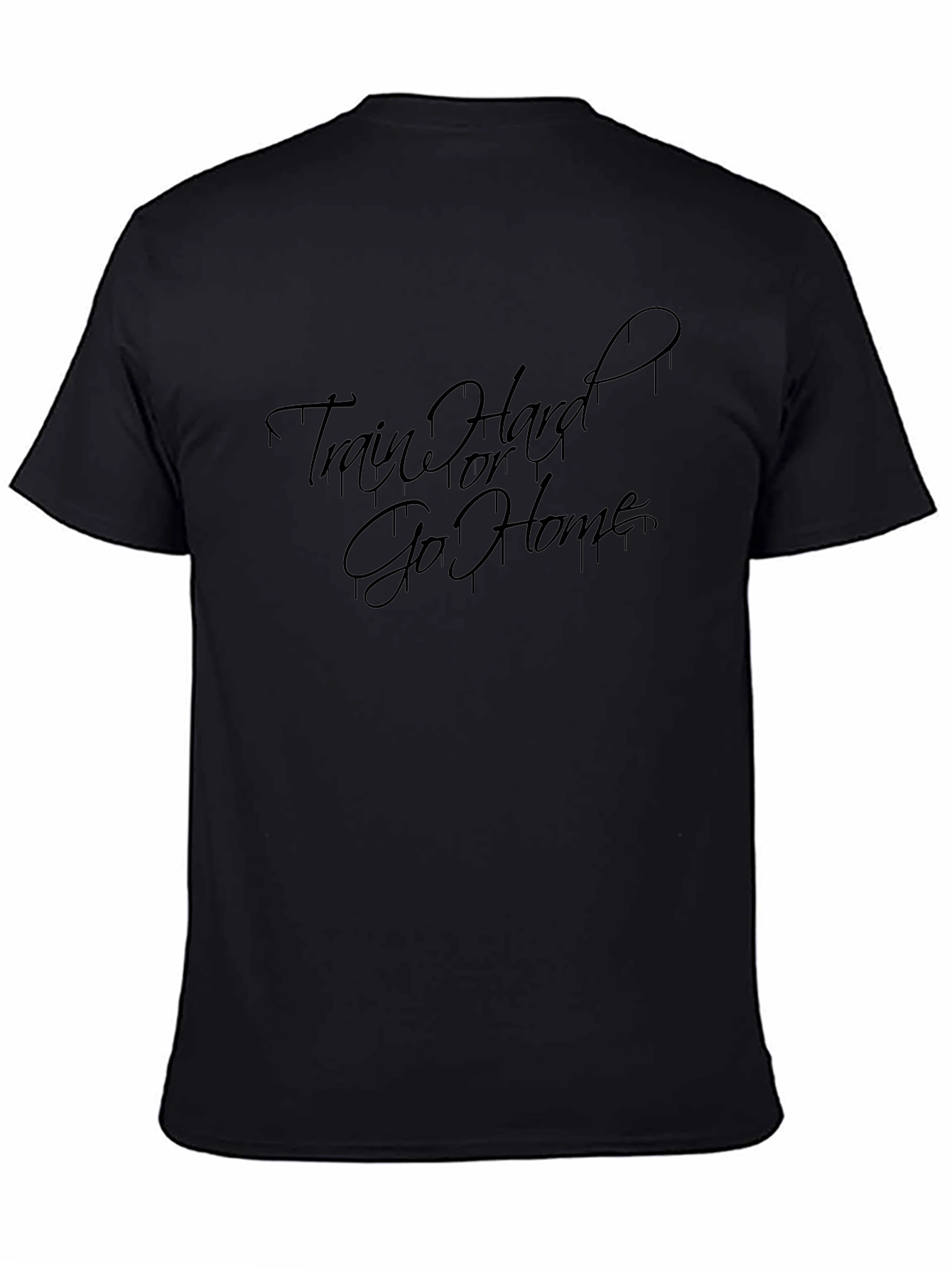 Train Hard or Go Home Graphic Tee