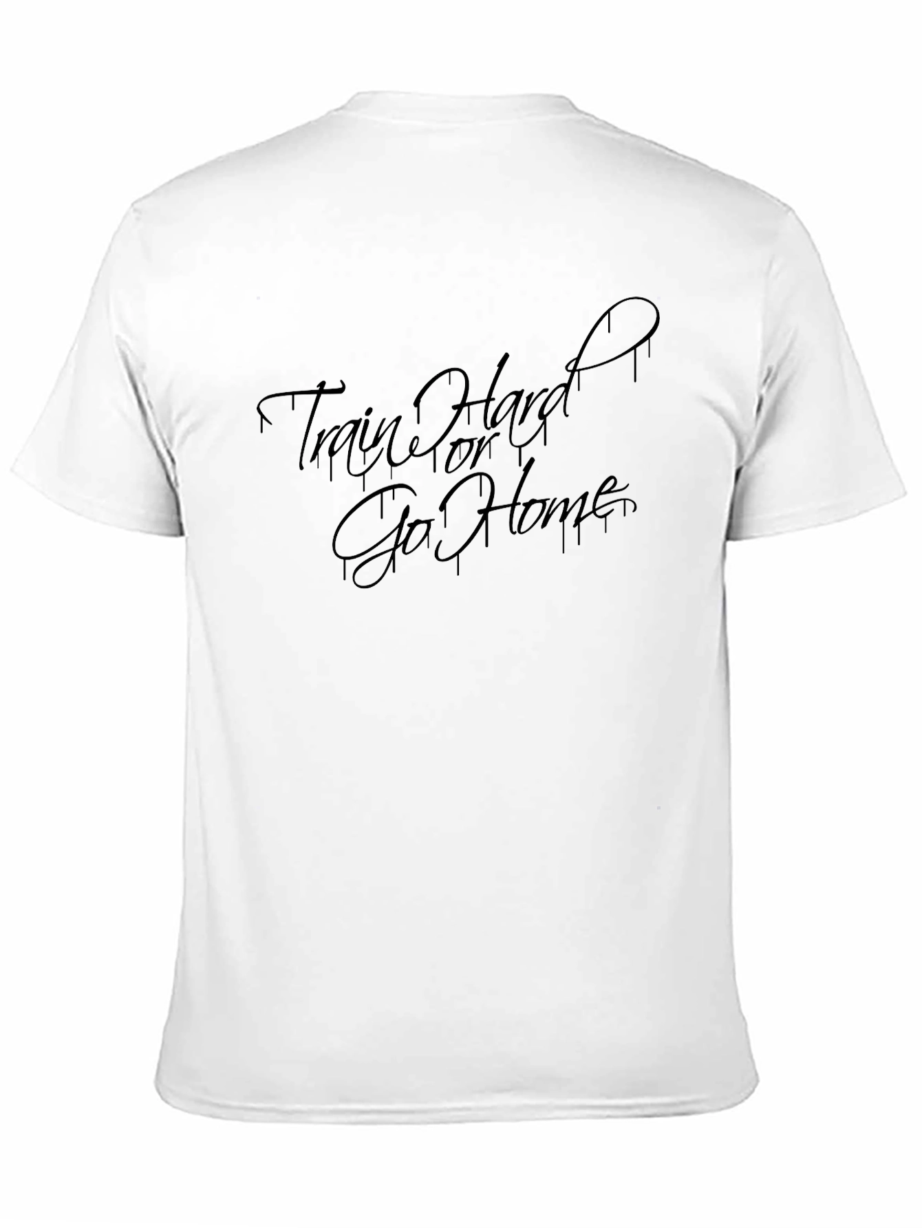 Train Hard or Go Home Graphic Tee