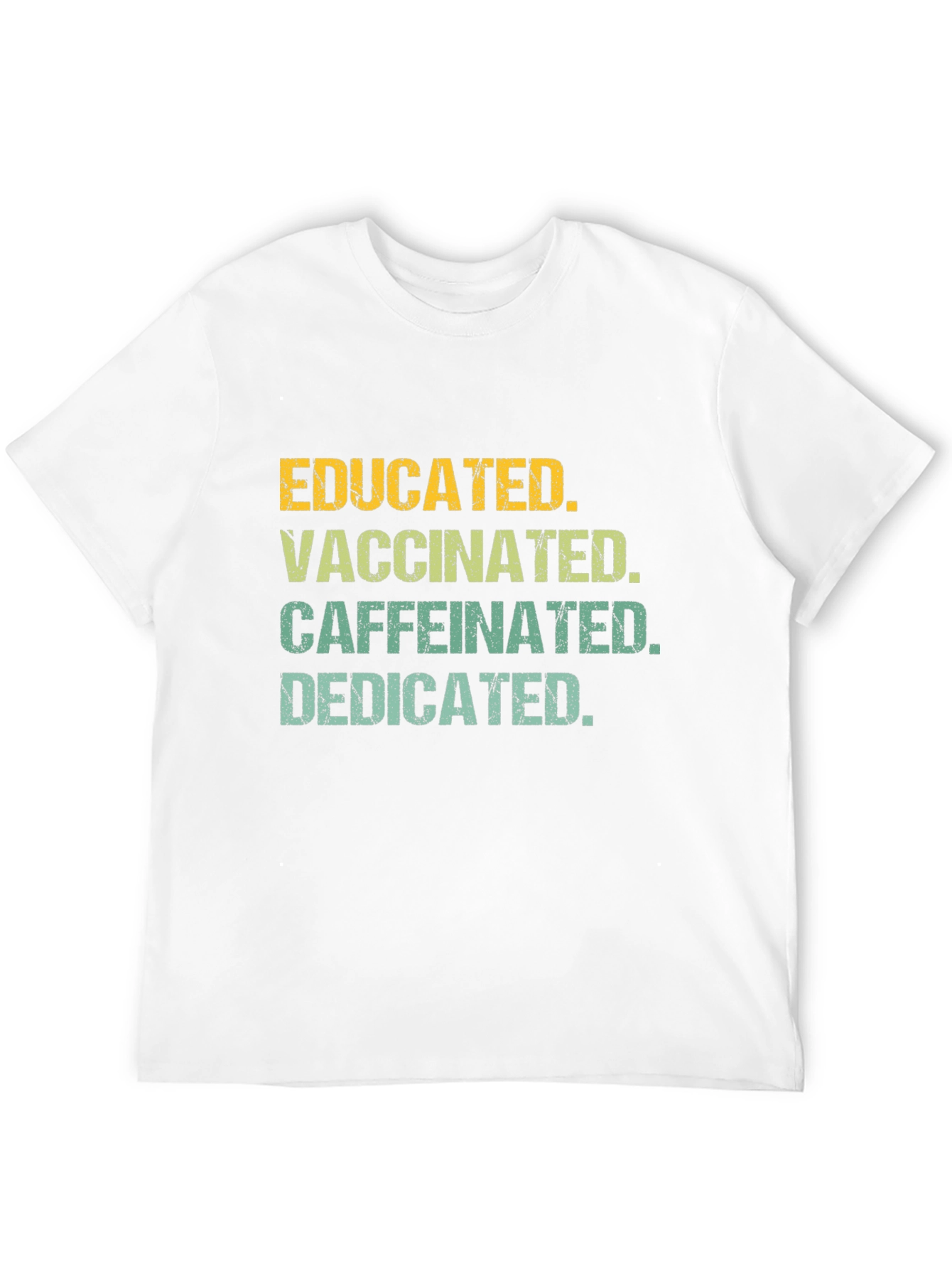 Educated Vaccinated Caffeinated Dedicated Tee