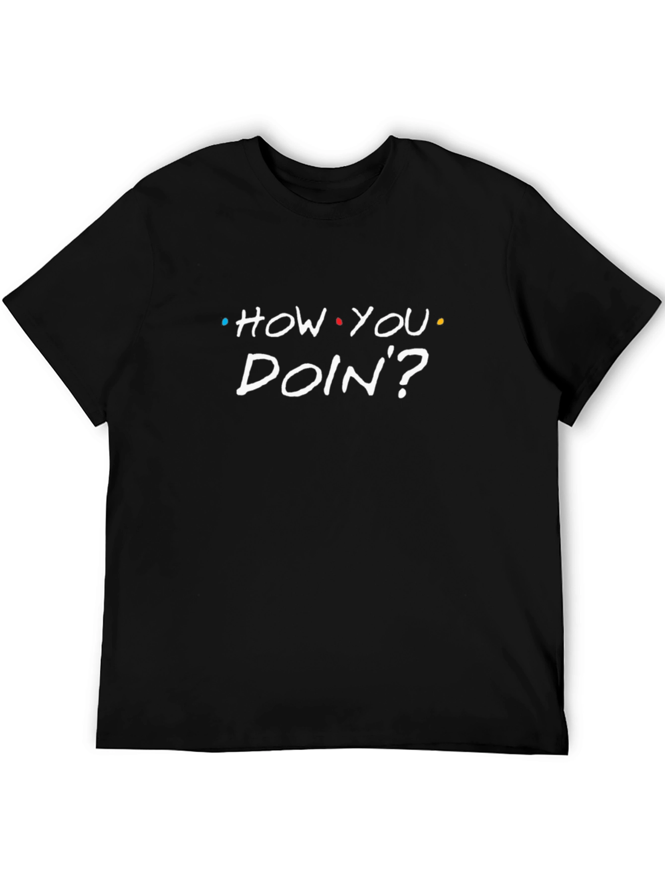 How You Doin? Black T-Shirt