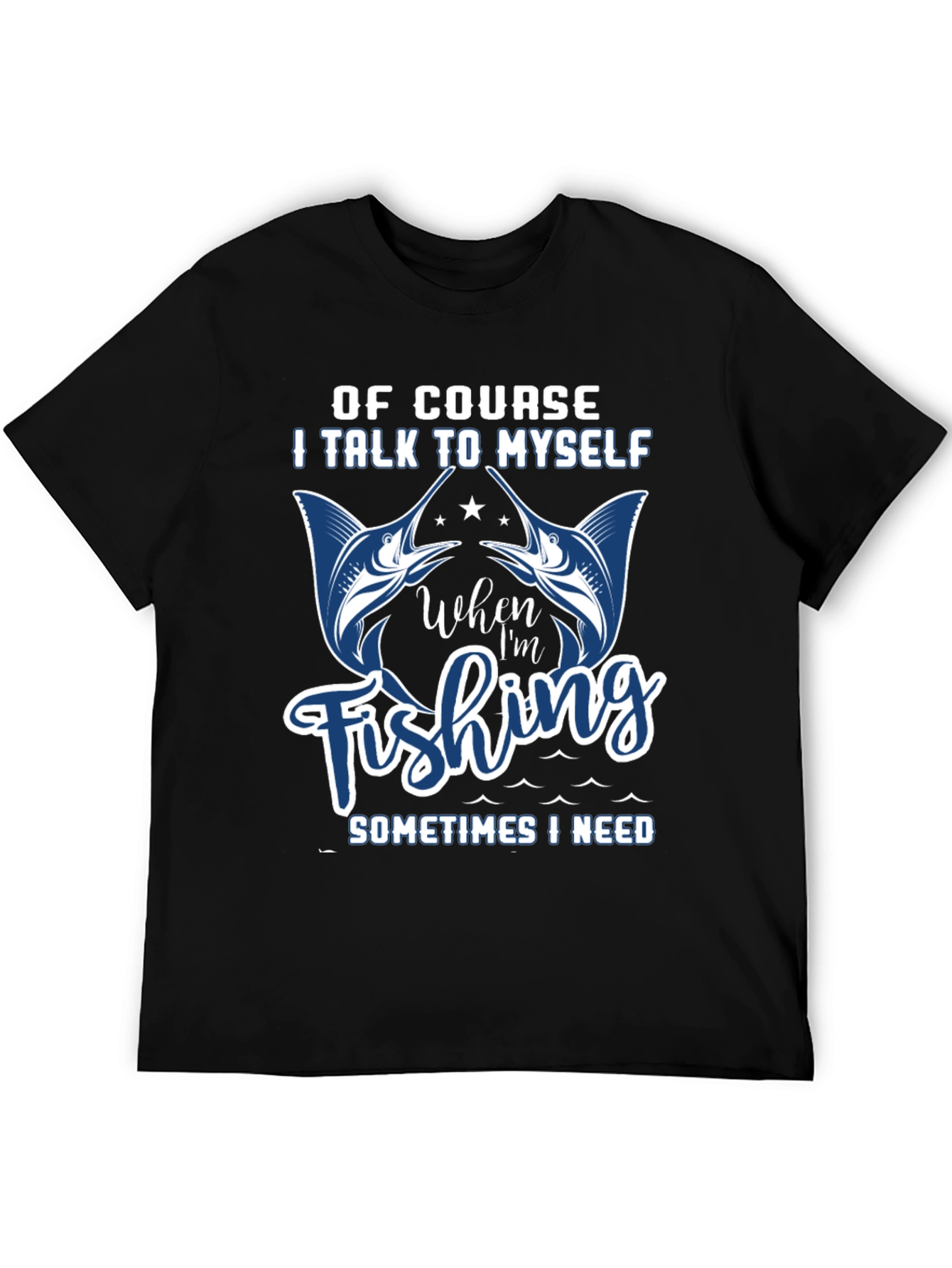Funny Fishing T-Shirt: I Talk to Myself