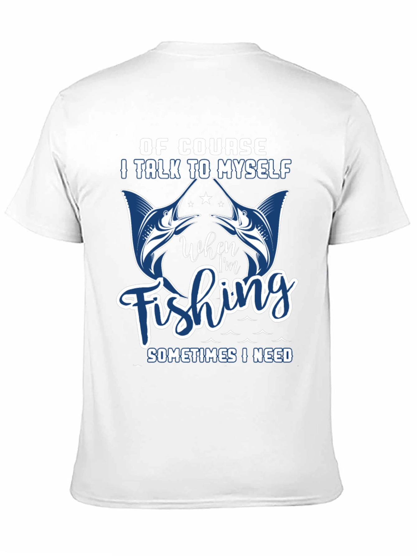 Funny Fishing T-Shirt: I Talk to Myself