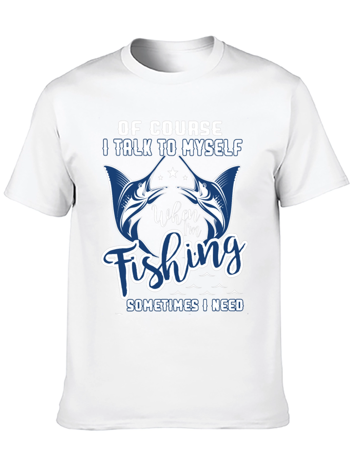 Funny Fishing T-Shirt: I Talk to Myself