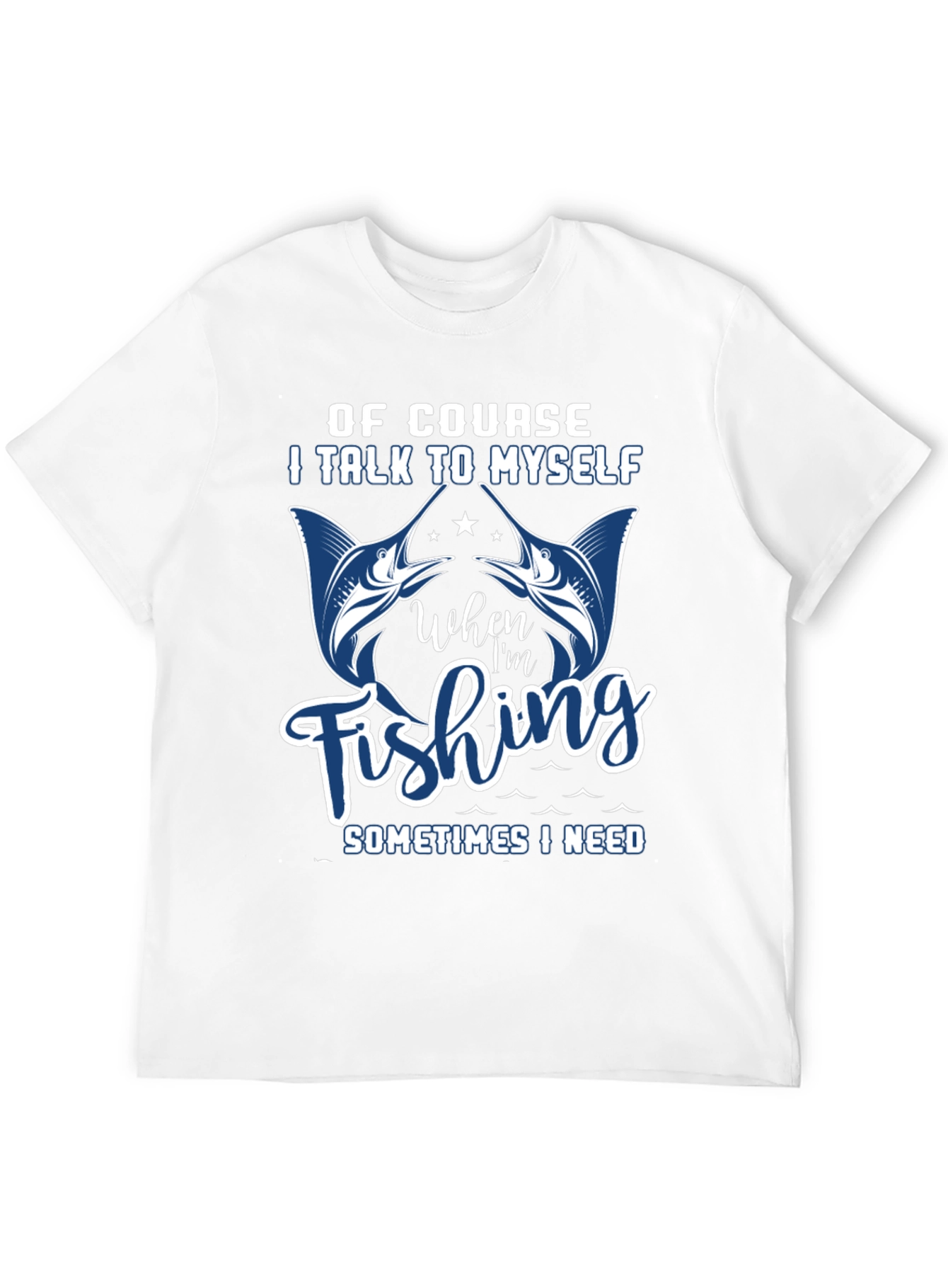 Funny Fishing T-Shirt: I Talk to Myself