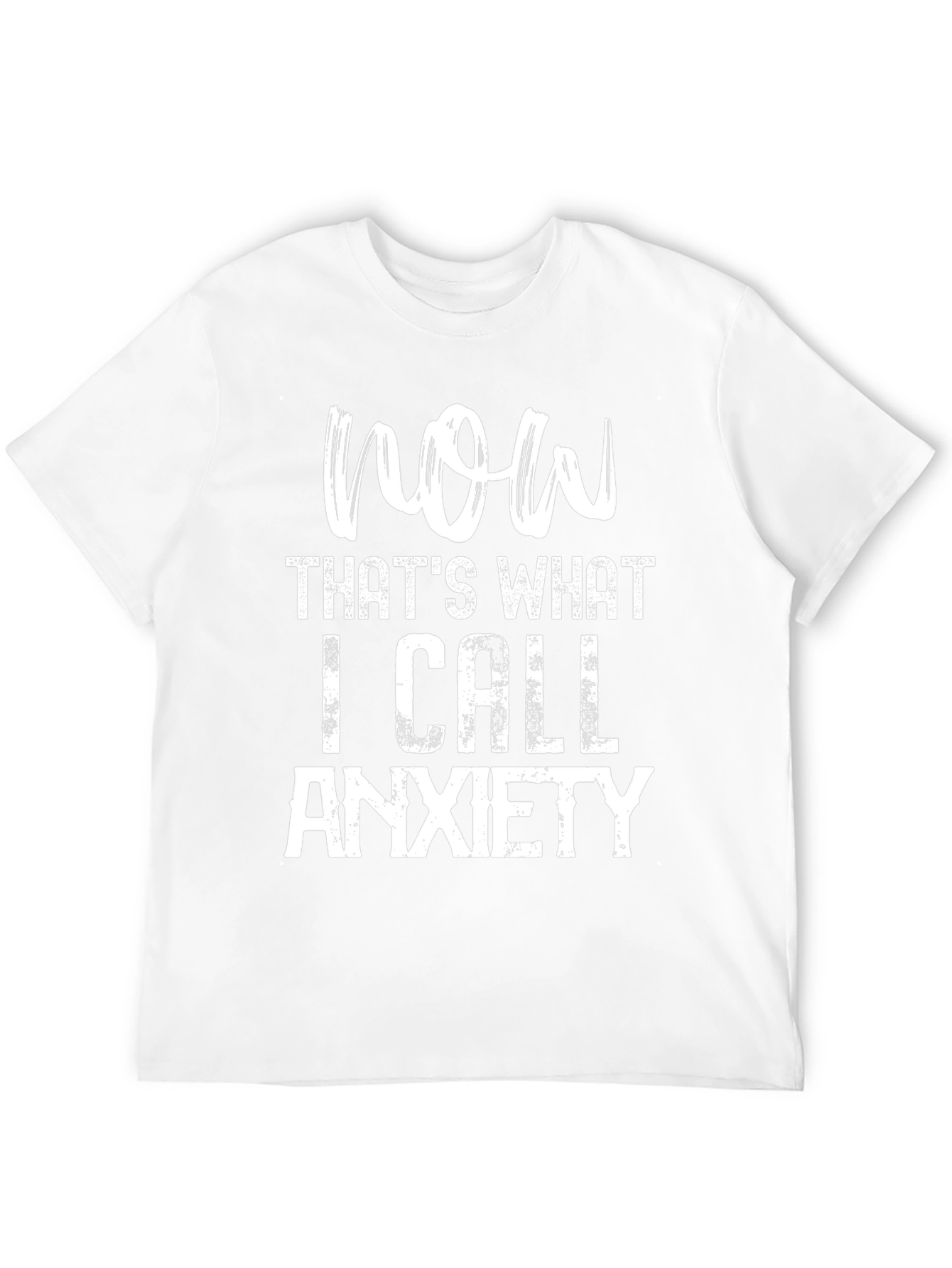 Now Thats What I Call Anxiety T-Shirt